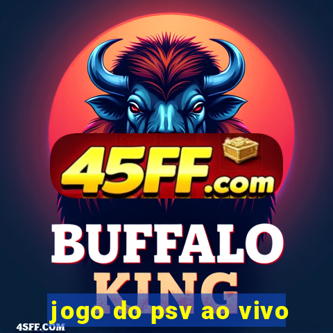 jogo do psv ao vivo